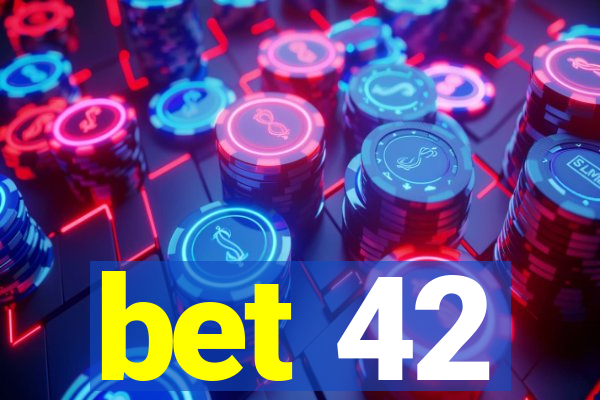 bet 42